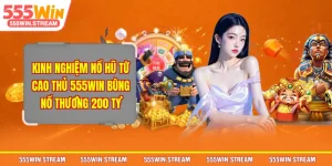Kinh nghiệm nổ hũ từ cao thủ
