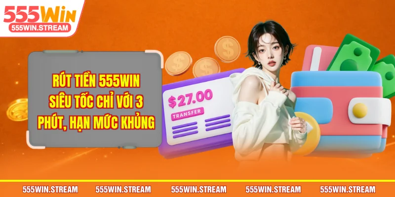 Rút tiền 555WIN